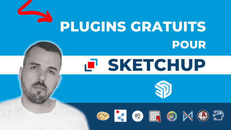 Les meilleurs plugins gratuits pour SketchUp