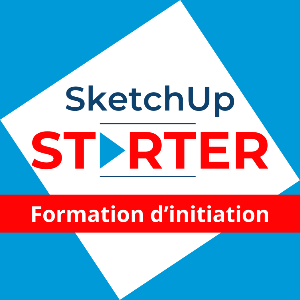 SketchUp STARTER - Formation d'initiation gratuite